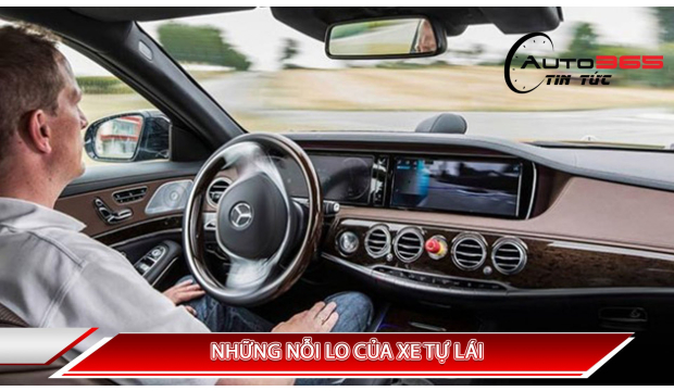 NHỮNG NỖI LO CỦA XE TỰ LÁI